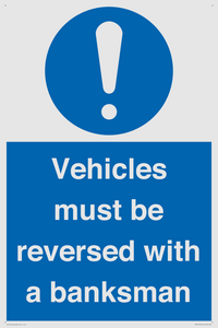 Vehicles must be reversed with a banksman